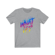 Load image into Gallery viewer, What If ? T-Shirt