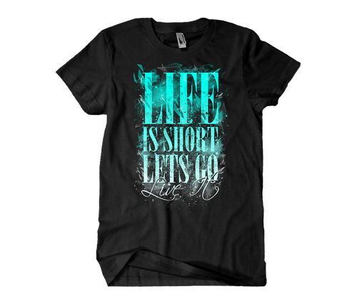 Life Is Short T-Shirt