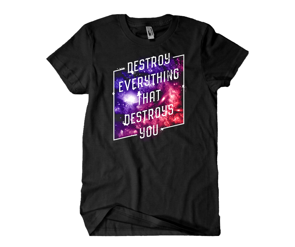 Destroy Everything That Destroys You T-Shirt